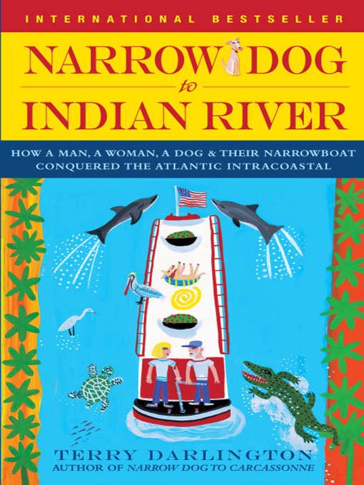 Title details for Narrow Dog to Indian River by Terry Darlington - Available